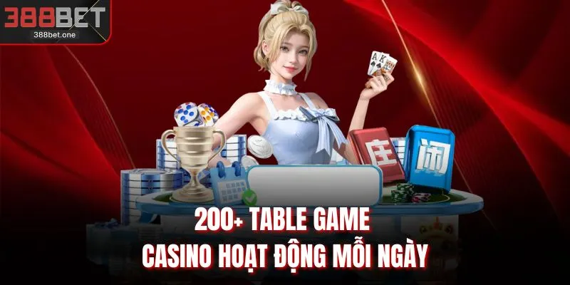 200+ table game casino hoạt động mỗi ngày