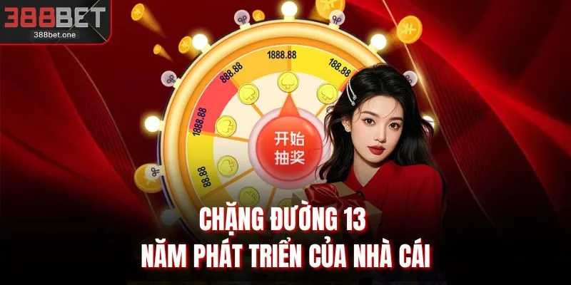 Chặng đường 13 năm phát triển của nhà cái